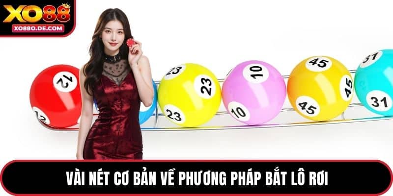 Vài nét cơ bản về phương pháp bắt lô rơi
